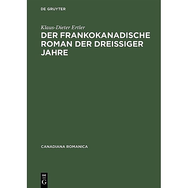 Der frankokanadische Roman der dreissiger Jahre / Canadiana Romanica Bd.14, Klaus-Dieter Ertler