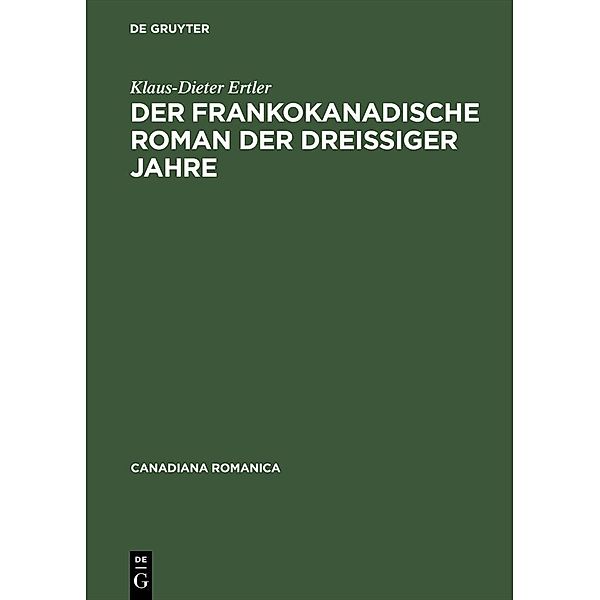 Der frankokanadische Roman der dreißiger Jahre / Canadiana Romanica Bd.14, Klaus-Dieter Ertler
