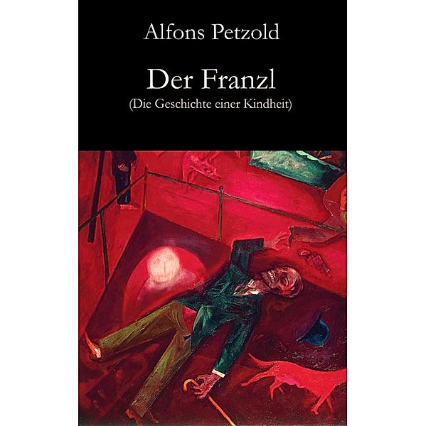 Der Franzl, Alfons Petzold