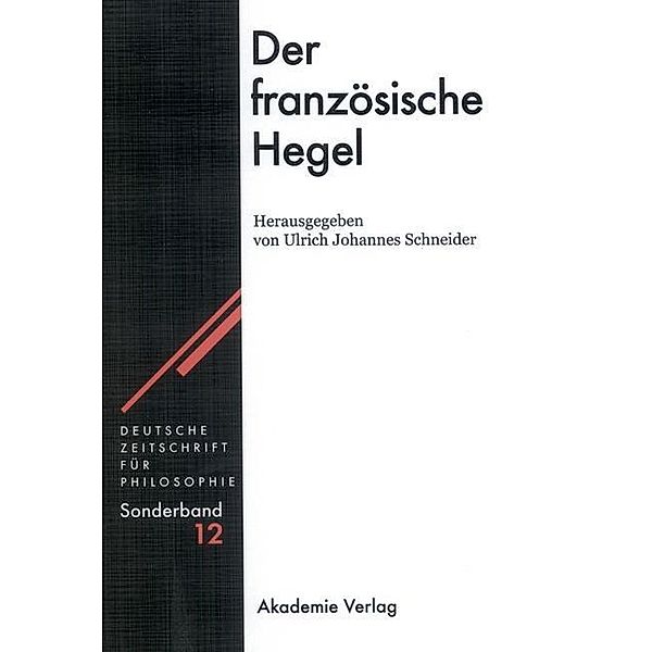 Der französische Hegel / Deutsche Zeitschrift für Philosophie / Sonderbände Bd.12