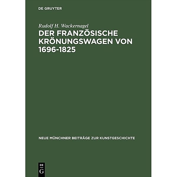 Der französische Krönungswagen von 1696-1825, Rudolf H. Wackernagel