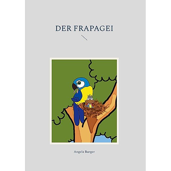 Der Frapagei, Angela Burger