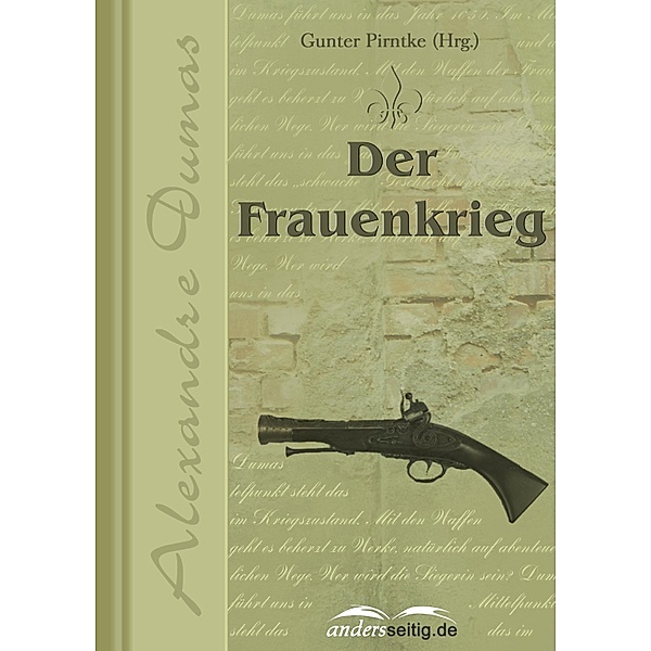 Der Frauenkrieg / Alexandre-Dumas-Reihe, Alexandre Dumas