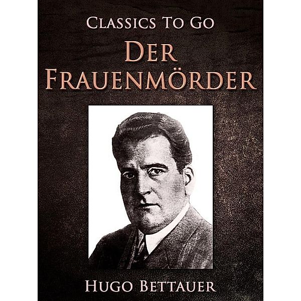 Der Frauenmörder, Hugo Bettauer