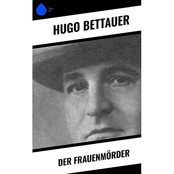 Der Frauenmörder, Hugo Bettauer