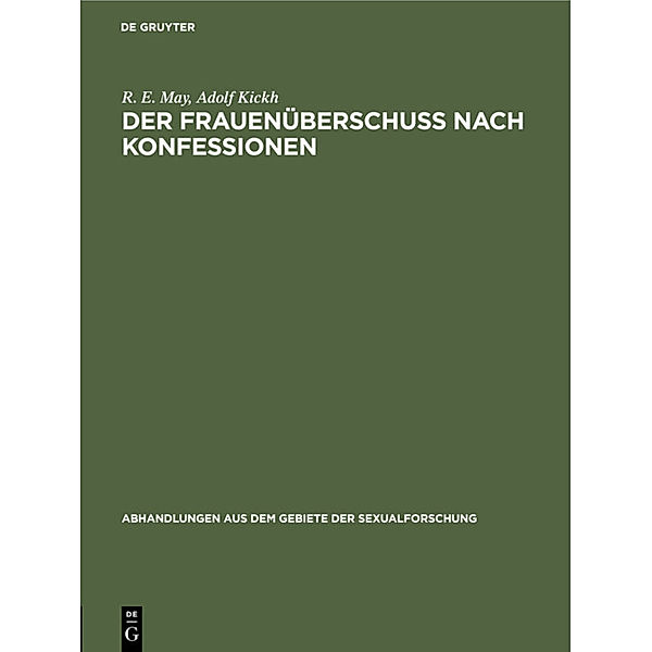 Der Frauenüberschuß nach Konfessionen, R. E. May, Adolf Kickh