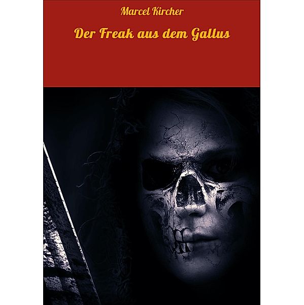 Der Freak aus dem Gallus, Marcel Kircher