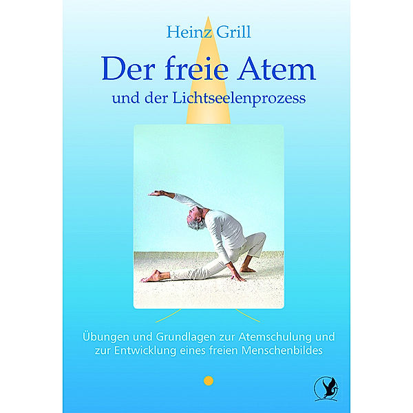 Der freie Atem und der Lichtseelenprozess, Heinz Grill