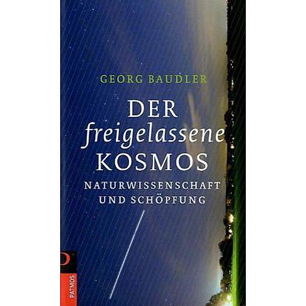 Der freigelassene Kosmos, Georg Baudler