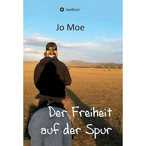 Der Freiheit auf der Spur, Jo Moe