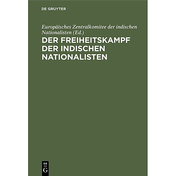 Der Freiheitskampf der indischen Nationalisten