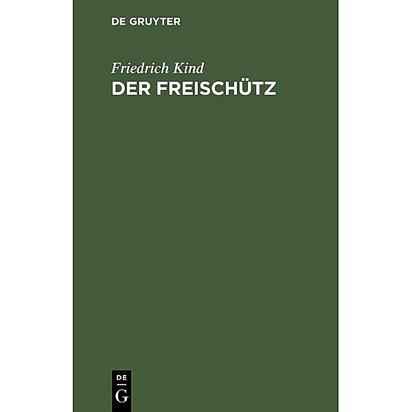 Der Freischütz, Friedrich Kind