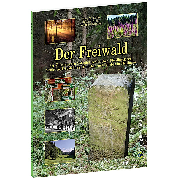 Der Freiwald in Thüringen, Uwe W. Cölln Cölln, Rainer Klein, Wilfried Kühnel