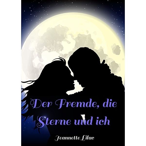 Der Fremde, die Sterne und ich, Jeannette Lilac