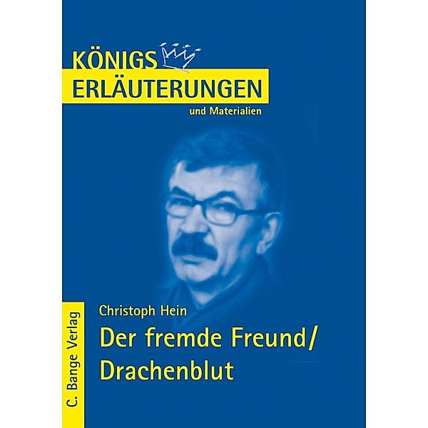 Der fremde Freund / Drachenblut von Christoph Hein. Textanalyse und Interpretation., Christoph Hein