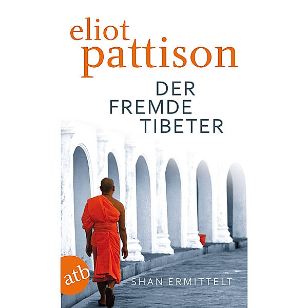 Der fremde Tibeter / Shan ermittelt Bd.1, Eliot Pattison