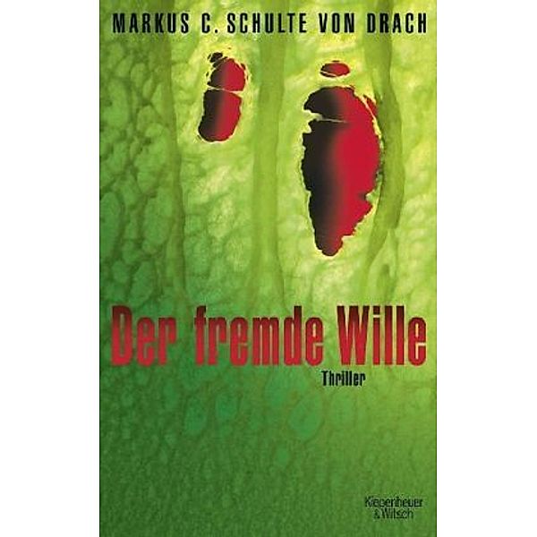 Der fremde Wille, Markus C. Schulte von Drach