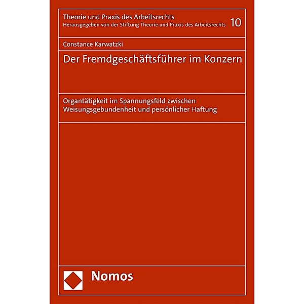Der Fremdgeschäftsführer im Konzern / Theorie und Praxis des Arbeitsrechts Bd.10, Constance Karwatzki