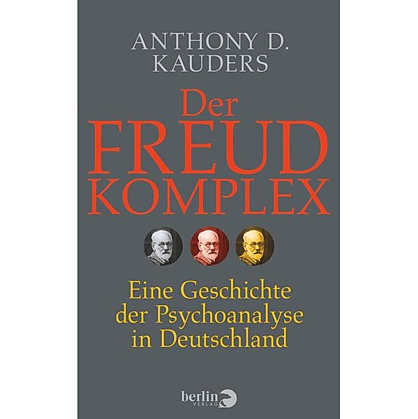 Der Freud-Komplex, Anthony D. Kauders