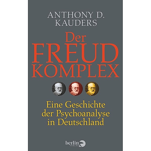 Der Freud-Komplex, Anthony D. Kauders