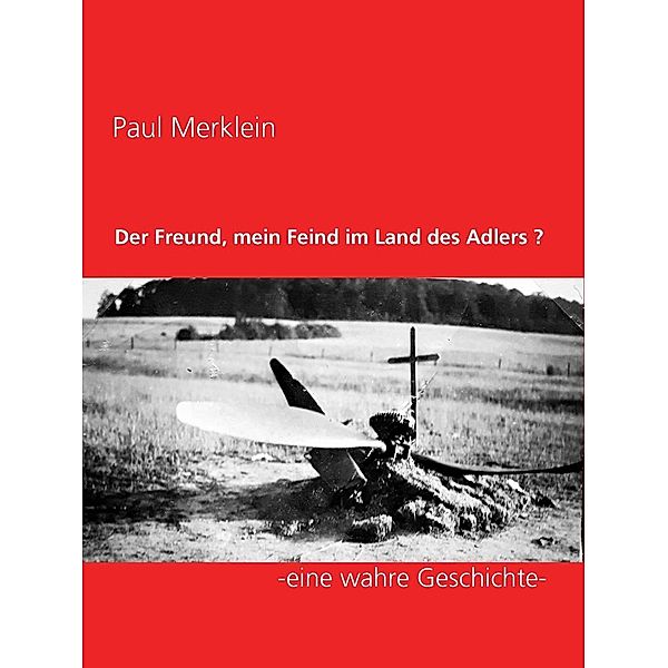 Der Freund, mein Feind im Land des Adlers ?, Paul Merklein