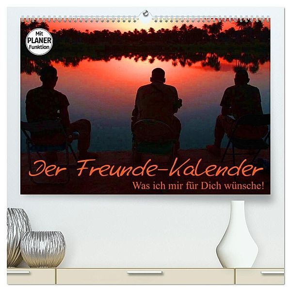 Der Freunde-Kalender (hochwertiger Premium Wandkalender 2025 DIN A2 quer), Kunstdruck in Hochglanz, Calvendo, Elisabeth Stanzer