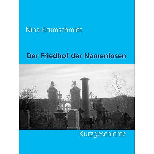 Der Friedhof der Namenlosen, Nina Krumschmidt