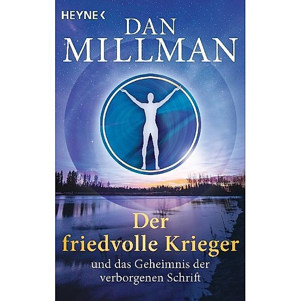 Der friedvolle Krieger und das Geheimnis der verborgenen Schrift, Dan Millman