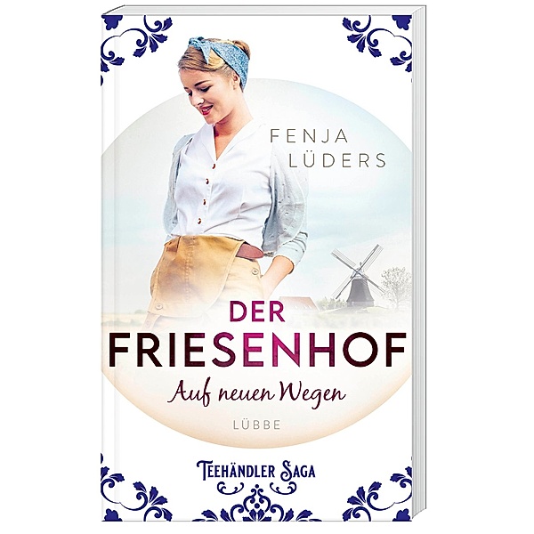 Der Friesenhof - Auf neuen Wegen / Teehändler-Saga Bd.1, Fenja Lüders