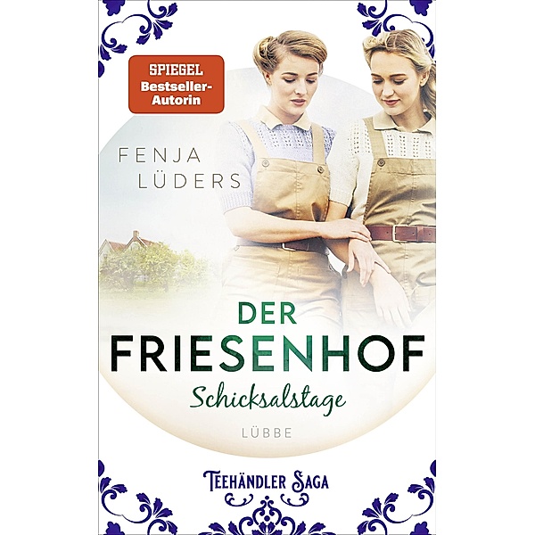 Der Friesenhof - Schicksalstage / Teehändler-Saga Bd.2, Fenja Lüders