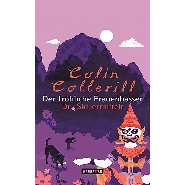 Der fröhliche Frauenhasser / Dr. Siri Bd.6, Colin Cotterill