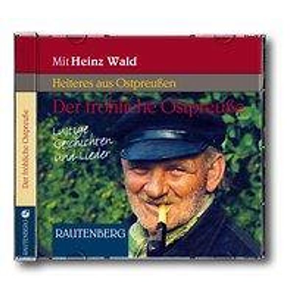 Der fröhliche Ostpreusse - Lustige Geschichten und Lieder, 1 Audio-CD