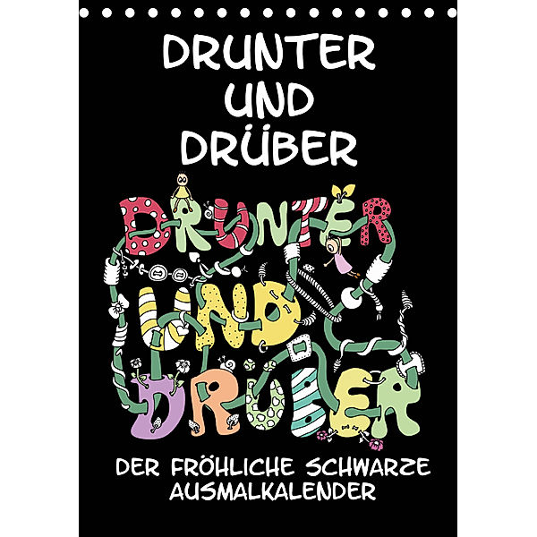 Der fröhliche schwarze Ausmalkalender - Drunter und Drüber (Tischkalender 2019 DIN A5 hoch), Heike Langenkamp