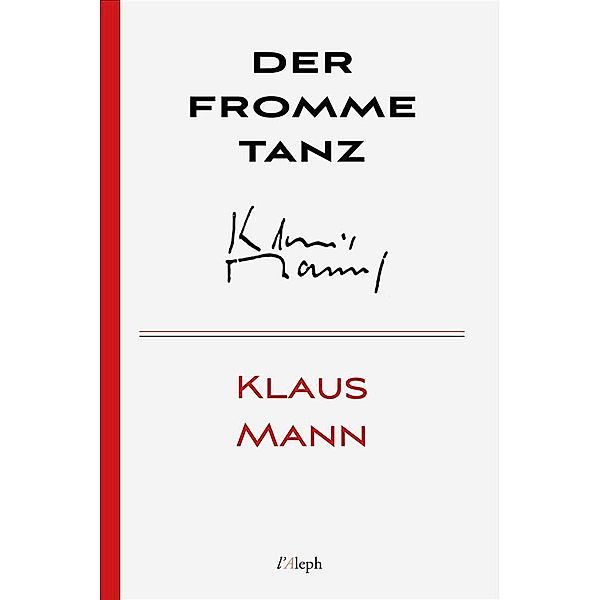 Der fromme Tanz / Klaus Mann Bd.7, Klaus Mann