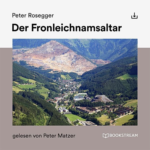 Der Fronleichnamsaltar, Peter Rosegger