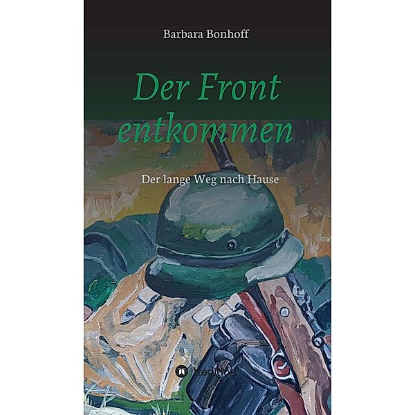 Der Front entkommen, Barbara Bonhoff