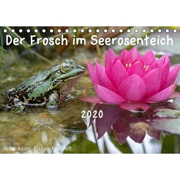 Der Frosch im Seerosenteich (Tischkalender 2020 DIN A5 quer), Heike Adam