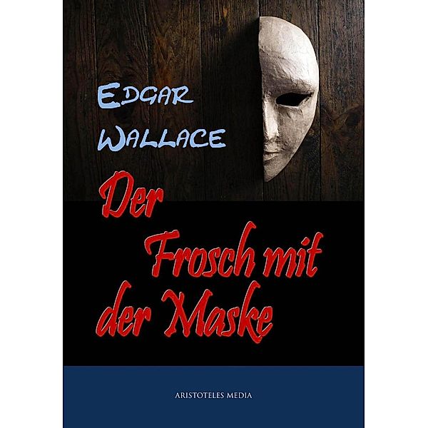 Der Frosch mit der Maske, Edgar Wallace