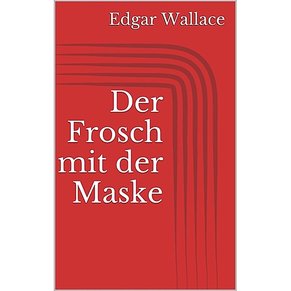 Der Frosch mit der Maske, Edgar Wallace