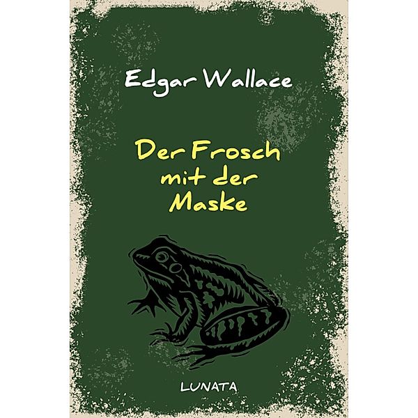 Der Frosch mit der Maske, Edgar Wallace