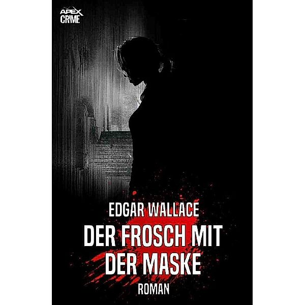 DER FROSCH MIT DER MASKE, Edgar Wallace