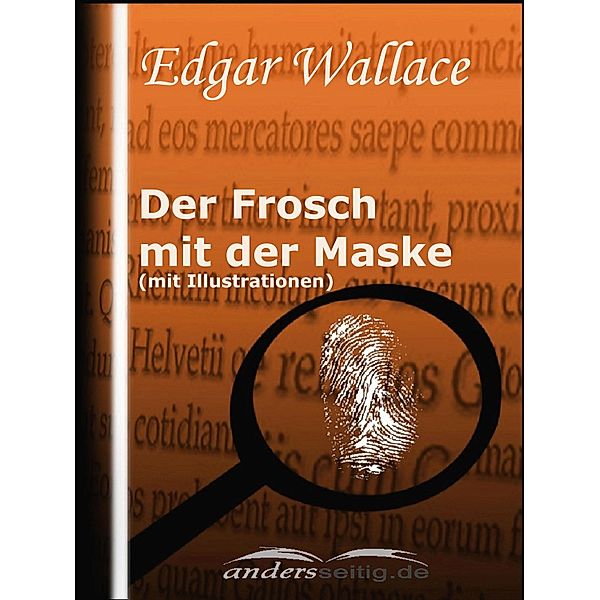 Der Frosch mit der Maske (mit Illustrationen) / Edgar Wallace Illustriert, Edgar Wallace