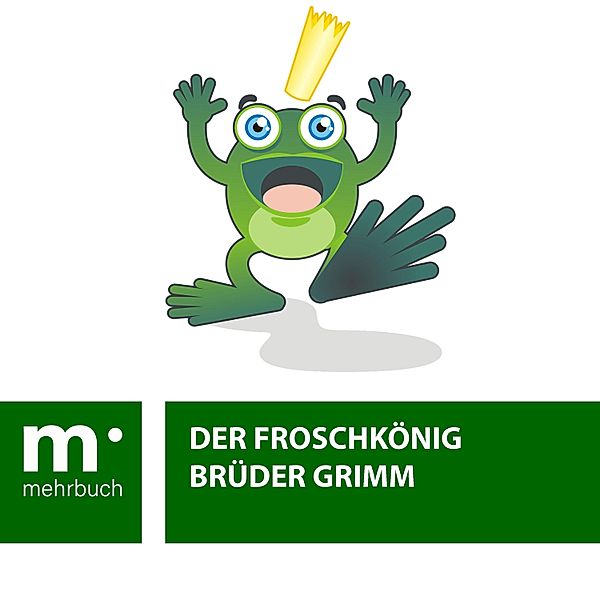 Der Froschkönig, Die Gebrüder Grimm