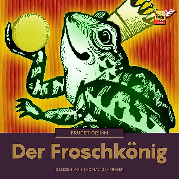 Der Froschkönig, Die Gebrüder Grimm