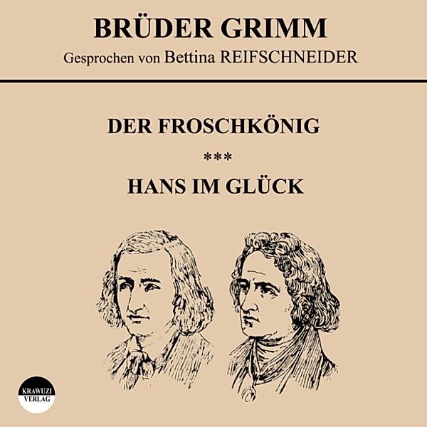Der Froschkönig / Hans im Glück, Wilhelm Grimm, Jakob Grimm