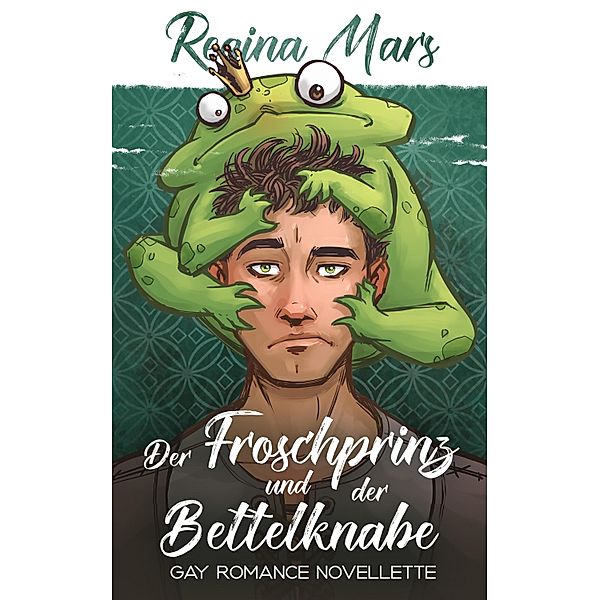Der Froschprinz und der Bettelknabe, Regina Mars