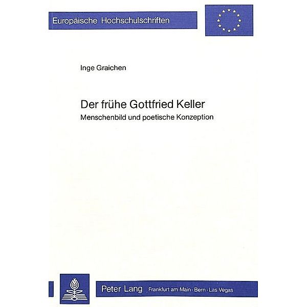 Der frühe Gottfried Keller, Inge Graichen