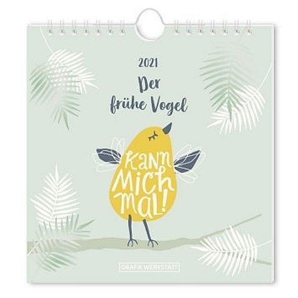 Der frühe Vogel kann mich mal 2021, Postkartenkalender