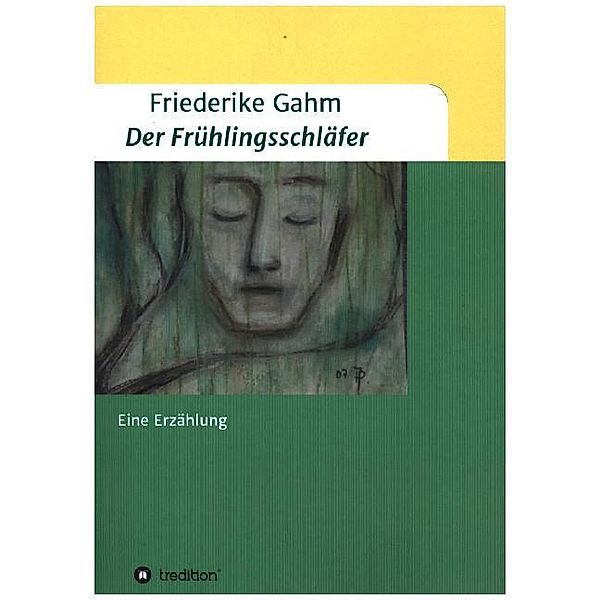 Der Frühlingsschläfer, Friederike Gahm