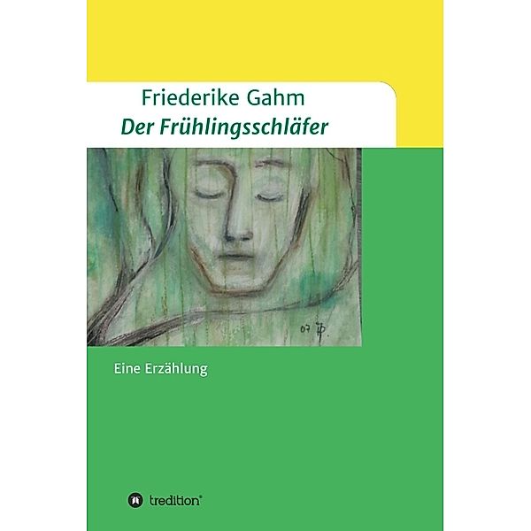 Der Frühlingsschläfer, Friederike Gahm